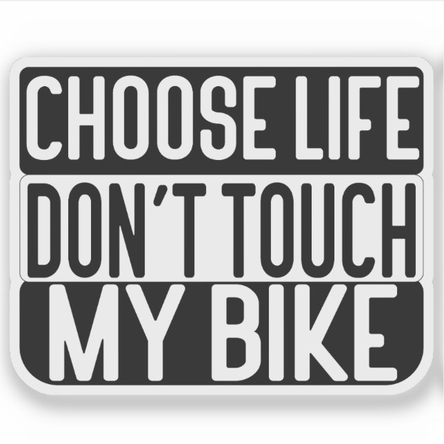 Adesivo Choose Life Don't Touch My Bike (Frente)
