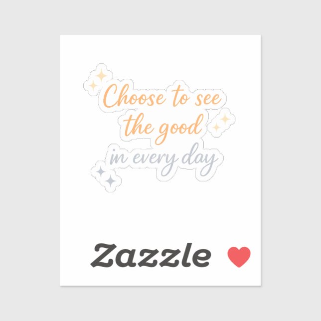 Adesivo Choose the Good – Positive Quote Design (Folha)