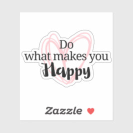 Adesivo Citação inspiradora, faça o que te faz feliz