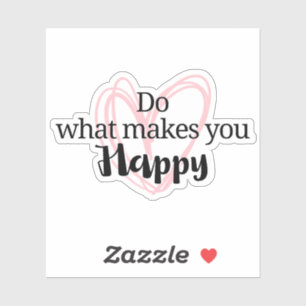 Adesivo Citação inspiradora, faça o que te faz feliz