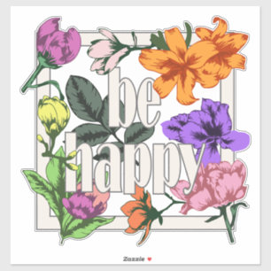 Adesivo Citação positiva Ser Feliz e flores de jardim