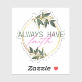 Adesivo Citação Sempre Tenha Fé Com Um Desenho Floral