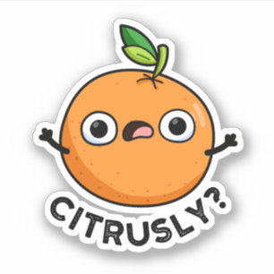Adesivo Citrusly Cute Seriamente Citrus Orange Pun