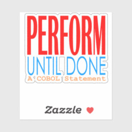 Adesivo Cobol Perform Until Done Sticker