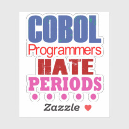 Adesivo Cobol Programmers Hate Periods Sticker