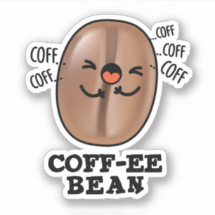 Adesivo Coff-ee Funny Coughing Café Bean Pun