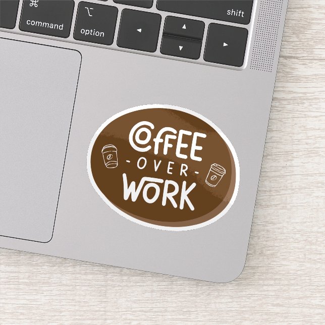 Adesivo Coffee over Work (Detalhe)