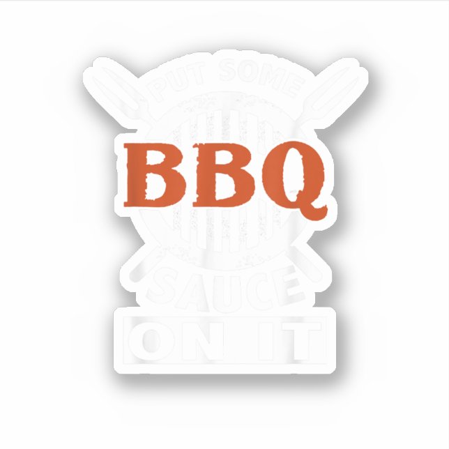 Adesivo Coloque Um Molho De Churrasco Nele Engraçado Dizen (Frente)