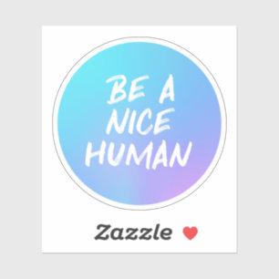 Adesivo Colorido Seja um bonzinho de bondade humana.