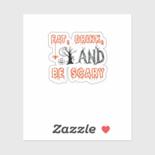 Adesivo Coma Bebida E Seja Uma Arte Assustadora Do Dia Das