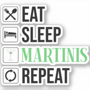 Adesivo Comer. Dormir. Martinis. Repetir.