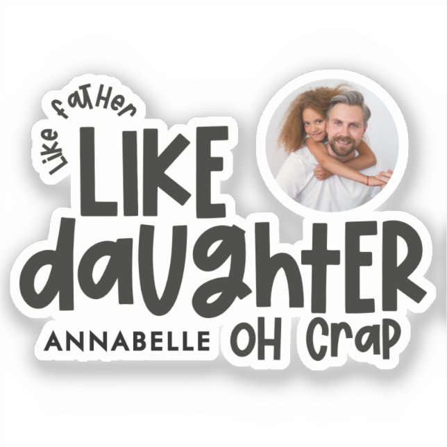 Adesivo Como pai, como filha, foto engraçada (Frente)