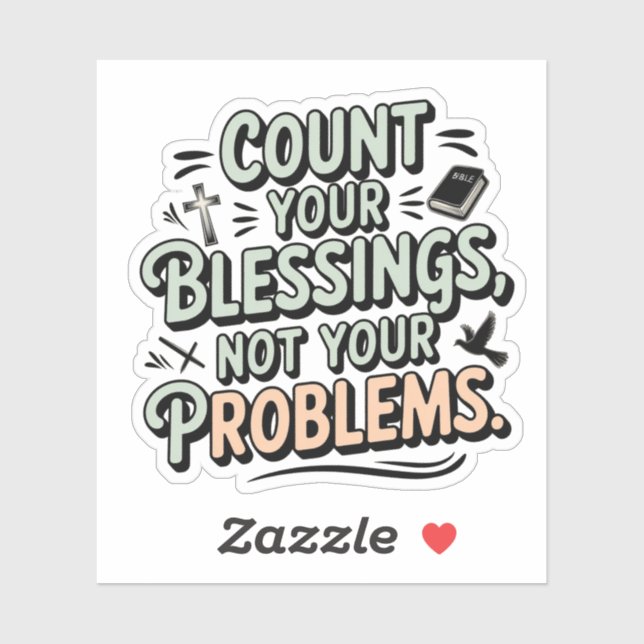 Adesivo Conte suas bençãos e não seus problemas (Folha)