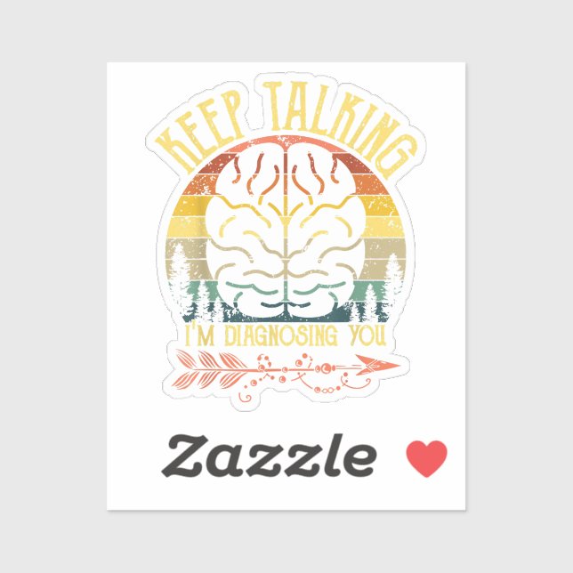 Adesivo Continua a falar que estou a diagnosticar-te uma p (Folha)