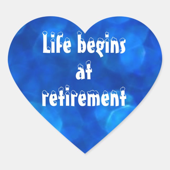 Adesivo Coração A Vida Começa na Aposentadoria (Frente)