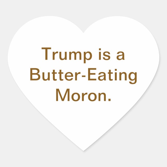 Adesivo Coração Butter-Eating Moron Trump Hankamer Artjunkhaus  (Frente)