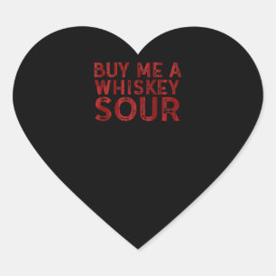 Adesivo Coração Comprar-Me Um Sour Whiskey