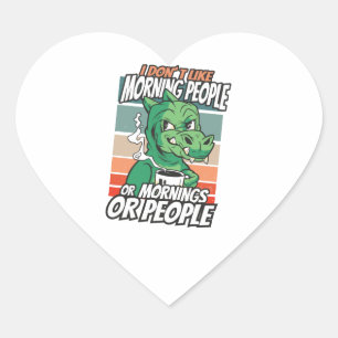 Adesivo Coração Eu não gosto de pessoas matinais ou manhãs ou pess