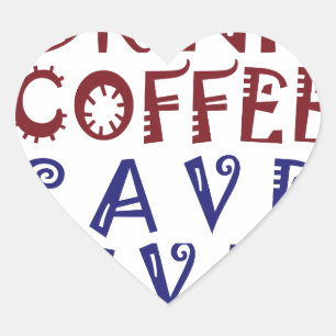 Adesivo Coração Eu só quero tomar café Salve vidas