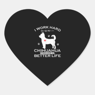 Adesivo Coração Eu Trabalho Duro Para Que Meu Cão Chihuahua Possa