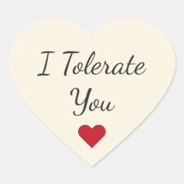 Adesivo Coração Funny I Tolerate You - Valentine's Day Love Humor
