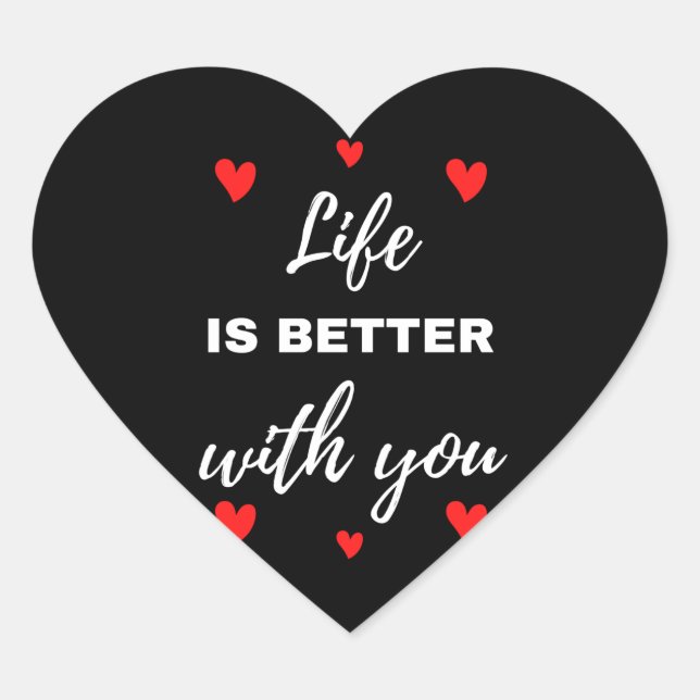 Adesivo Coração Life Is Better With You (Frente)