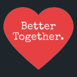 Adesivo Coração Melhor Juntos Adoram Vermelho Brilhante<br><div class="desc">Um belo e bonito adesivo cardíaco ou selo de envelope com o texto "Melhor Juntos." em tipografia de na moda em um fundo vermelho brilhante. Perfeito para os presentes de Natal e Namorados, chá de fraldas, chá de panela, favores de casamento, correio de pequenas empresas e pacotes festivos, adicione amor...</div>
