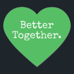 Adesivo Coração Melhor Juntos Adorem Verde<br><div class="desc">Um belo e bonito adesivo cardíaco ou selo de envelope com o texto "Melhor Juntos." em tipografia de na moda em um fundo verde brilhante. Perfeito para os presentes de Natal e Namorados, chá de fraldas, chá de panela, favores de casamento, correio de pequenas empresas e pacotes festivos, adicione amor...</div>