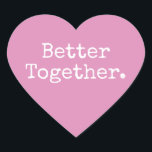 Adesivo Coração Melhor Juntos Amar Fuchsia Rosa<br><div class="desc">Adorável e bonito autocolante ou selo de envelope com o texto "Melhor Juntos". na tipografia de na moda chic num fundo cor-de-rosa fuchsia. Perfeito para os presentes de Natal e Namorados, chá de fraldas, chá de panela, favores de casamento, correio de pequenas empresas e pacotes festivos, adicione amor a todos...</div>