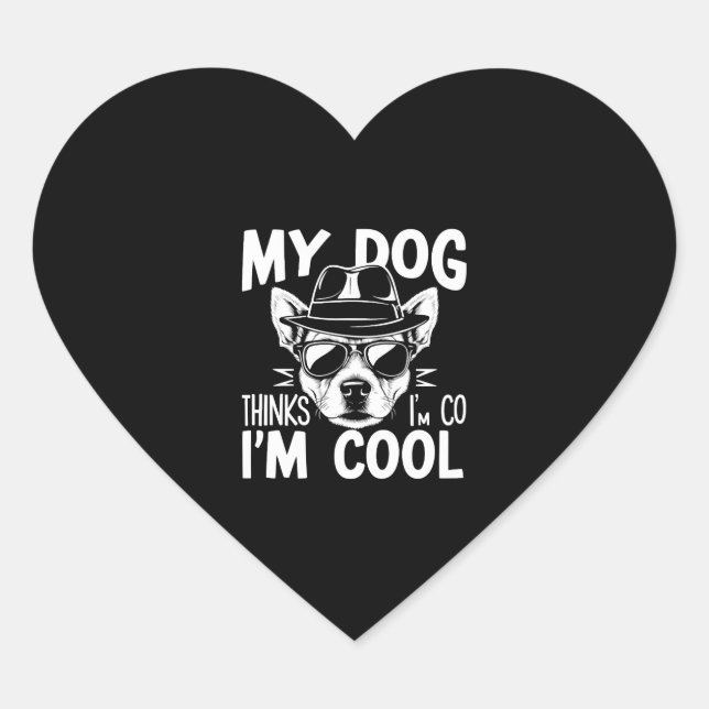 Adesivo Coração My Dog Thinks I'm Cool  (Frente)