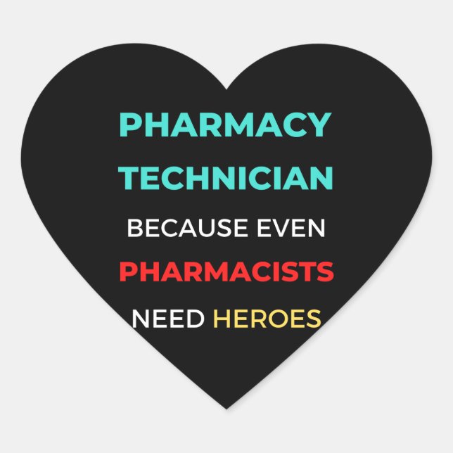 Adesivo Coração Pharmacy Technician Because Even Pharmacists (Frente)