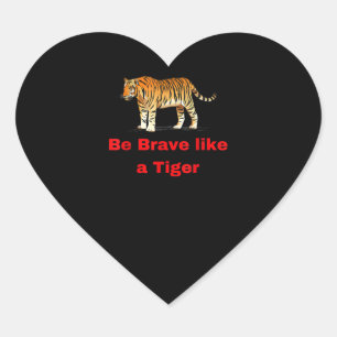 Adesivo Coração Seja Corajoso Como Um Tigre