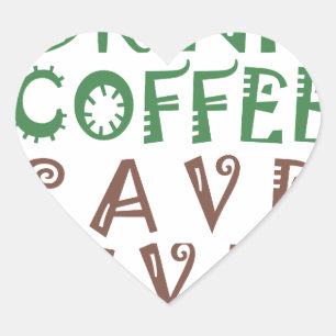 Adesivo Coração Só quero tomar café, salvar vidas e tomar conta