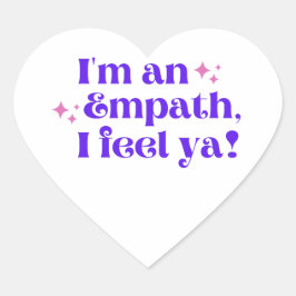 Adesivo Coração Sou uma Empath I Feel Ya Sticker