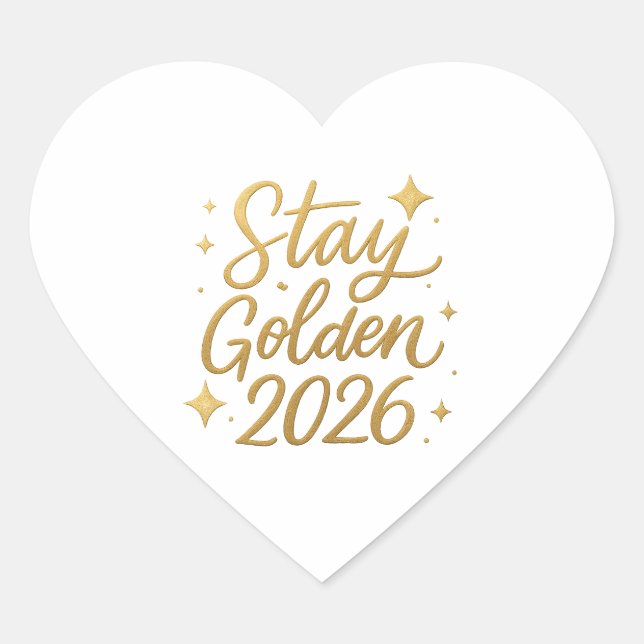 Adesivo Coração Stay Golden 2026 – Shiny Motivational Sticker (Frente)