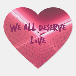 Adesivo Coração Todos Nós Merecemos Amor