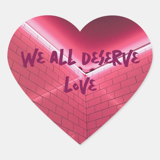 Adesivo Coração Todos Nós Merecemos Amor (Frente)