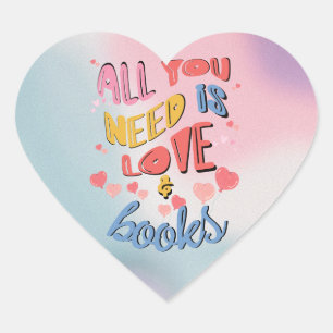 Adesivo Coração Tudo O Que Precisa É De Namorados De Amor E Livros