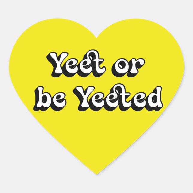 Adesivo Coração Yeet ou Be Yeeted - Coração Estético Engraçado (Frente)