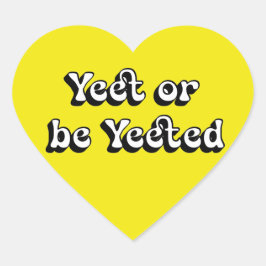 Adesivo Coração Yeet ou Be Yeeted - Coração Estético Engraçado