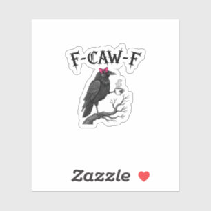 Adesivo Corvo Gótico F-Caw-F Pássaro Engraçado Dia das Bru