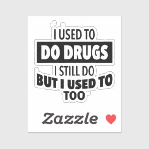 Adesivo Costumava fazer drogas que ainda uso, mas também.