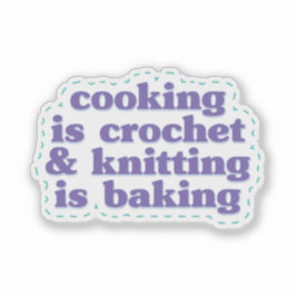 Adesivo Cozinhar é Crochê & Tricotar é Assar
