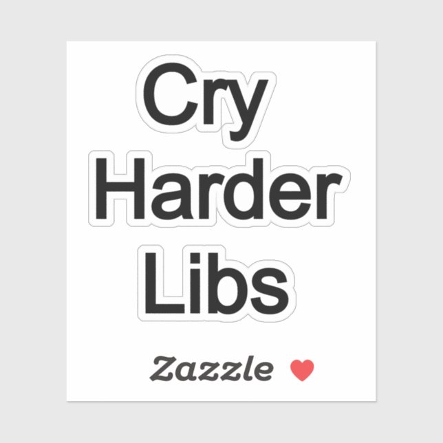 Adesivo Cry Harder Libs (Folha)