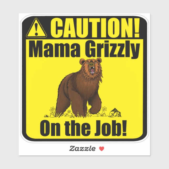 Adesivo "Cuidado! Mama Grizzly No Trabalho!" vinil Sticker (Folha)
