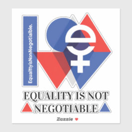 Adesivo Custom Equality Is Not Negotiable Women's Day 