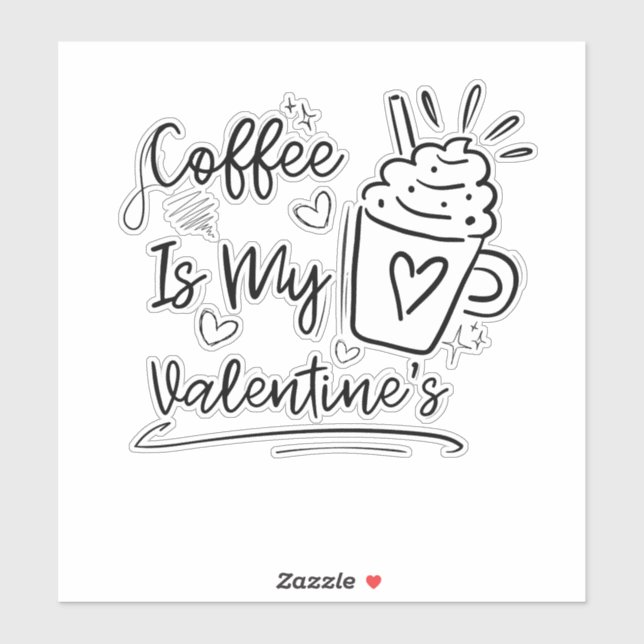 Adesivo Cute Coffee Is My Valentine - Funny Coffee Lover G (Folha)