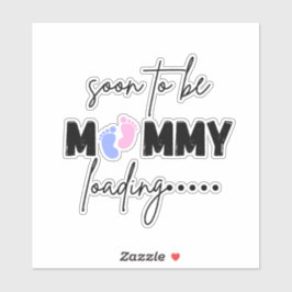 Adesivo Cute Mommy Loading Soon To Be Sticker - Baby Annou