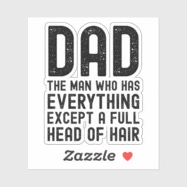 Adesivo Dad The Man Who Has Everything Except A Full Head