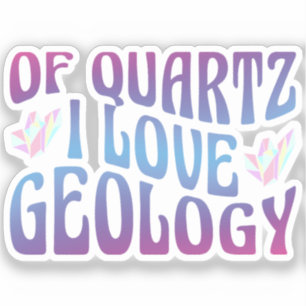 Adesivo De Quartz I Love Geology, Rock Collector Geologist